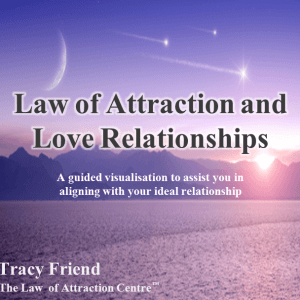 AUDIO: Law of Attraction and Love Relationships (MP3 Audio Recording), Tracy Friend