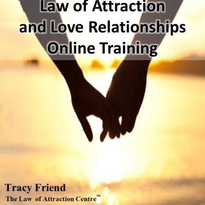 ONLINE TRAINING: Law of Attraction and Love Relationships, Tracy Friend
